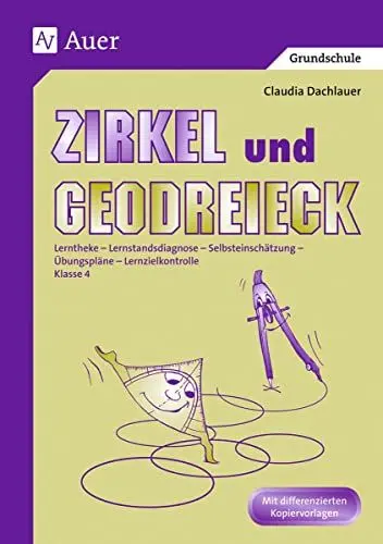 Produktbild: Zirkel und Geodreieck: Lerntheke - Lernstanddiagnose - Selbsteinschätzung - Übungspläne - Lernzielkontrolle 4. Klasse: Lerntheke - Lernstandsdiagnose ... - Übungspläne - Lernzielkontrolle. Klasse 4