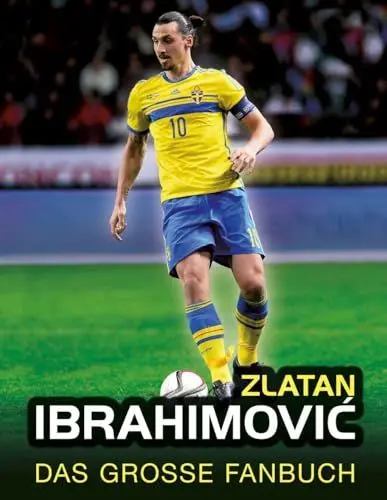 Produktbild: Zlatan Ibrahimovic: Das große Fanbuch