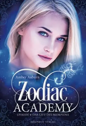 Produktbild: Zodiac Academy, Episode 8 - Das Gift des Skorpions (Die Magie der Tierkreiszeichen, Band 8)