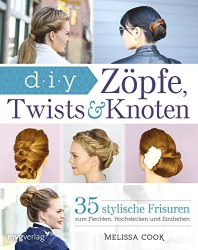 Produktbild: Zöpfe, Twists und Knoten: 35 stylische Frisuren Schritt für Schritt erklärt