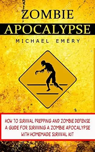 Produktbild: Zombie Apocalypse: How To Survival Prepping And Zombie Defense (A Guide For Surviving A Zombie Apocalypse With Homemade Survival Kit)