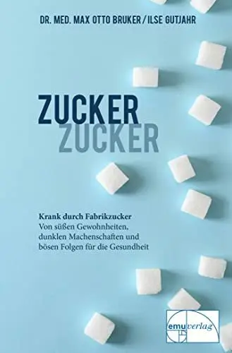 Produktbild: Zucker, Zucker: ... krank durch Fabrikzucker. Von süssen Gewohnheiten, dunklen Machenschaften und bösen Folgen für unsere Gesundheit: Krank durch ... für unsere Gesundheit (Aus der Sprechstunde)