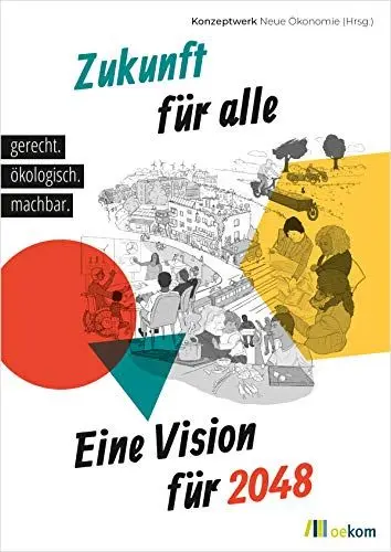 Produktbild: Zukunft für alle: Eine Vision für 2048: gerecht. ökologisch. machbar.