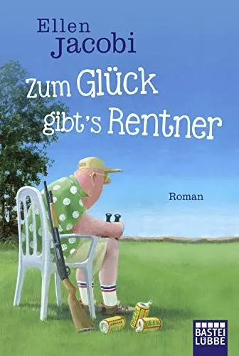 Produktbild: Zum Glück gibt's Rentner: Roman