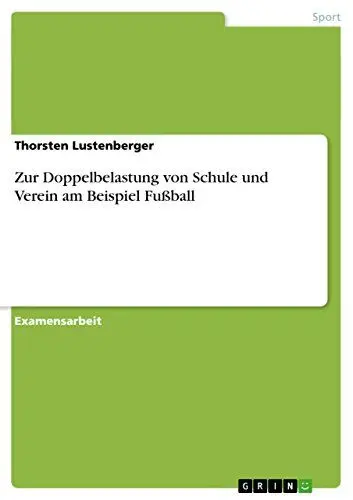 Produktbild: Zur Doppelbelastung von Schule und Verein am Beispiel Fußball: Staatsexamensarbeit