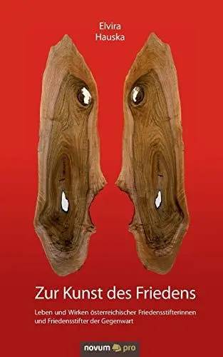 Produktbild: Zur Kunst des Friedens: Leben und Wirken österreichischer Friedensstifterinnen und Friedensstifter der Gegenwart