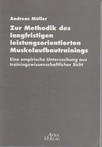 Produktbild: Zur Methodik des langfristigen leistungsorientierten Muskelaufbautrainings: Eine empirische Untersuchung aus trainingswissenschaftlicher Sicht: Eine ... aus trainingswissenschaftlicher Sicht. Diss.