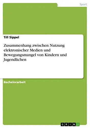 Produktbild: Zusammenhang zwischen Nutzung elektronischer Medien und Bewegungsmangel von Kindern und Jugendlichen