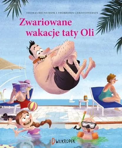 Produktbild: Zwariowane wakacje taty Oli (TATA I MAŁOLATA)