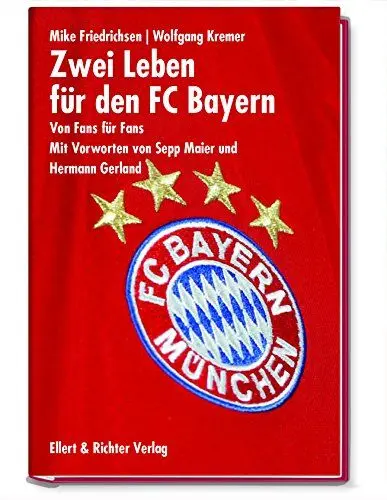 Produktbild: Zwei Leben für den FC Bayern: Von Fans für Fans. Mit Vorworten von Sepp Maier und Hermann Gerland