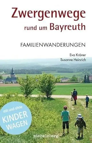 Produktbild: Zwergenwege rund um Bayreuth: Familienwanderungen mit und ohne Kinderwagen