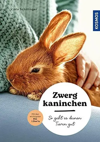 Produktbild: Zwergkaninchen: So geht es deinen Tieren gut – auswählen – pflegen - verstehen – mit den wichtigsten Dos & Don’ts (Mein Tier)