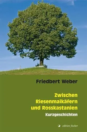 Produktbild: Zwischen Riesenmaikäfern und Rosskastanien: Kurzgeschichten