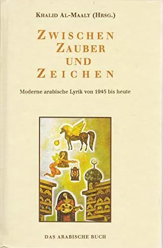 Produktbild: Zwischen Zauber und Zeichen: Moderne arabische Lyrik von 1945 bis heute