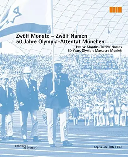 Produktbild: Zwölf Monate – Zwölf Namen. Twelve Months–Twelve Names: 50 Jahre Olympia-Attentat München. 50 Years Olympic Massacre Munich
